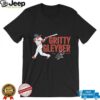 Philadelphia Phillies Be A MLB Fan Forever Not Just When We Win 2025 TeeShirt