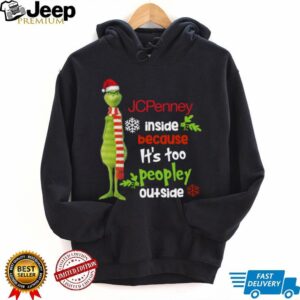 Santa Grinch Hat JC Penney Because It’S Too Peopley Outside Christmas Tee