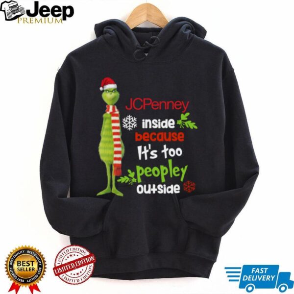 Santa Grinch Hat JC Penney Because It’S Too Peopley Outside Christmas Tee