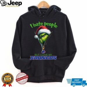 Grinch I Hate People But I Love My Boise State Broncos Merry Christmas Hoodie Sweatshirt