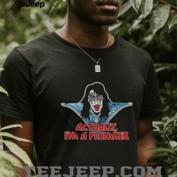 Ace Frehley Actually I’m a Plumber shirt
