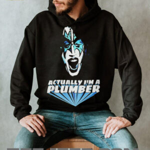 Actually Im A Plumber Shirt