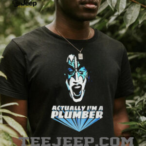 Actually Im A Plumber Shirt