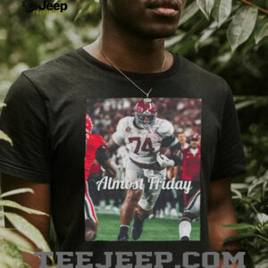Almost Friday Bama Big Fella T Shirt 2025