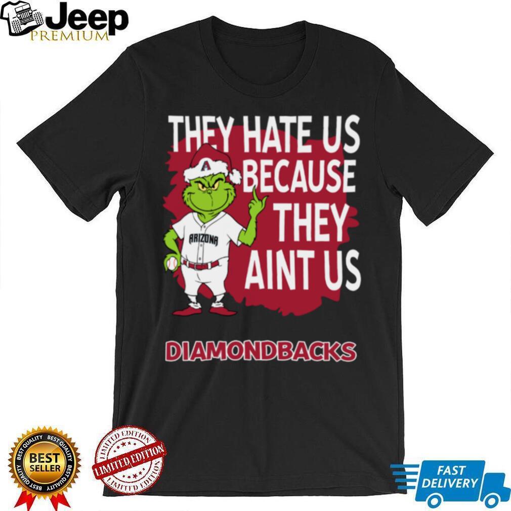 Arizona Diamondbacks Grinch Christmas They Hate Us Ain’t Us T Shirt Arizona Diamondbacks Grinch Christmas They Hate Us Ain’t Us T Shirt