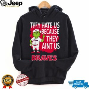 Atlanta Braves Grinch Christmas They Hate Us Ain’t Us T Shirt