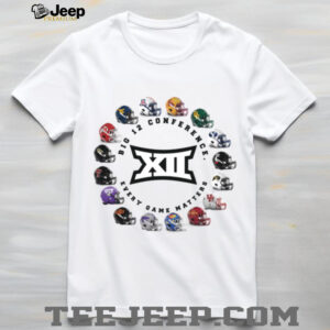Big 12 Conference Football Every Game Matters Helmets T Shirt