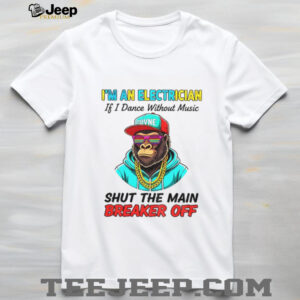 Bigfoot I’m an electrician if I dance without music shut the main breaker off shirt