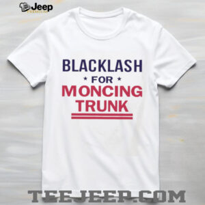 Blacklash For Moncing Trunk shirt
