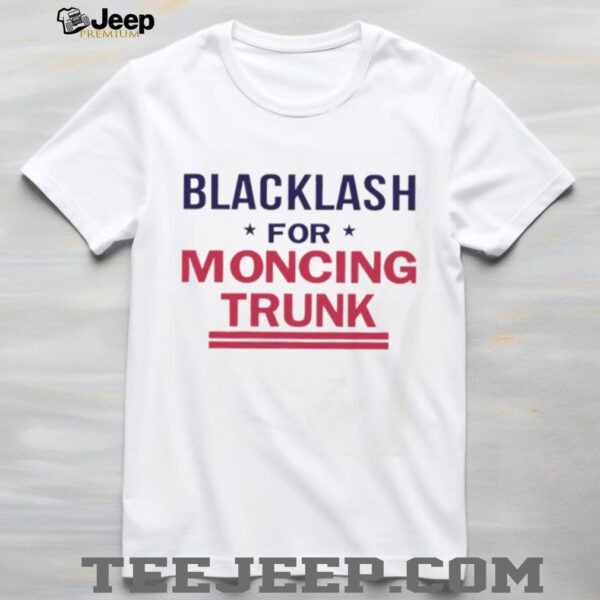 Blacklash For Moncing Trunk shirt