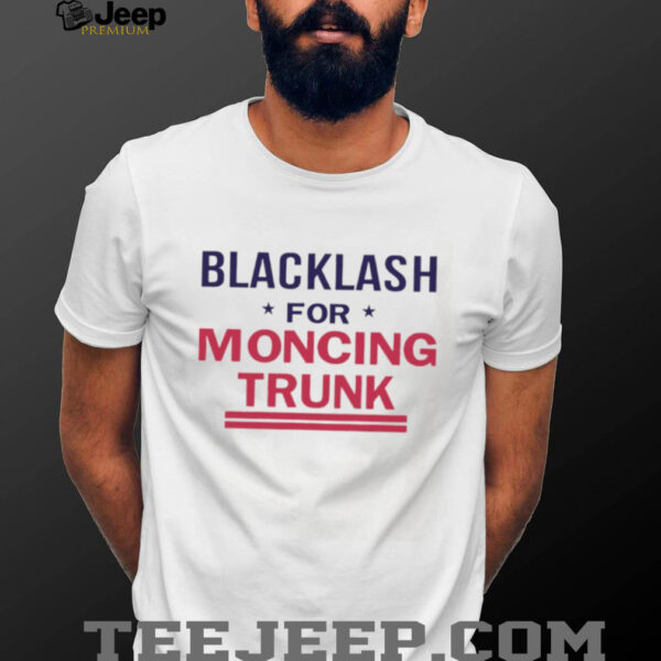 Blacklash For Moncing Trunk shirt