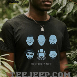 Breaking Bad remember my name shirt