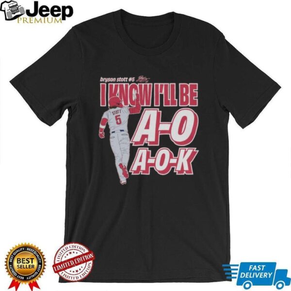 Bryson Stott Iknow I’kk Be A O A 0 K T shirt