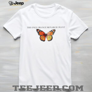 Butterfly the only orange monarch I want anti MAGA shirt