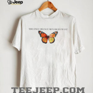 Butterfly the only orange monarch I want anti MAGA shirt