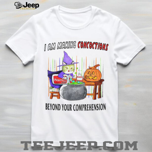 Cat witch I am making concoctions beyond your comprehension pumpkin Halloween shirt