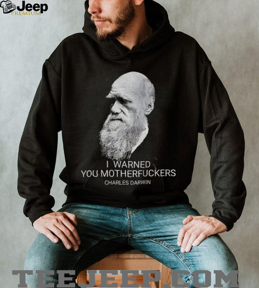 Charles Darwin I warned you motherfuckers vintage shirt Charles Darwin I warned you motherfuckers vintage shirt