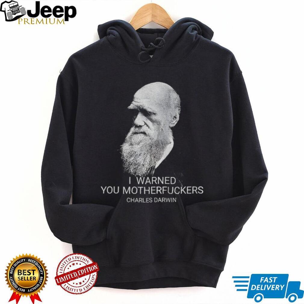 Charles Darwin I warned you motherfuckers vintage shirt Charles Darwin I warned you motherfuckers vintage shirt