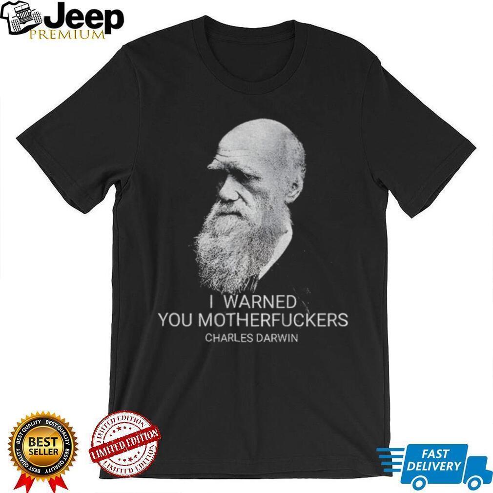 Charles Darwin I warned you motherfuckers vintage shirt Charles Darwin I warned you motherfuckers vintage shirt