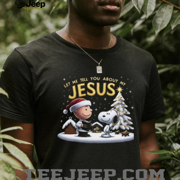 Charlie Brown Snoopy Christmas Tree Let Me Tell You About My Jesus T Shirt