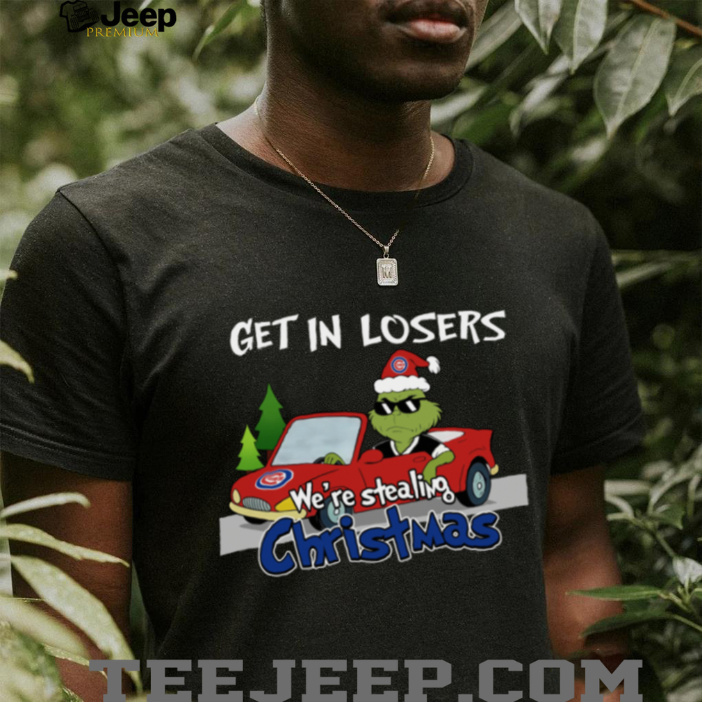 Chicago Cubs Grinch Christmas T Shirt Get In Losers We’re Stealing Christmas Holiday Tee Chicago Cubs Grinch Christmas T Shirt Get In Losers We’re Stealing Christmas Holiday Tee