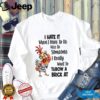 Wolf sorry I am cranky I’m going through my terrible seventies right now shirt