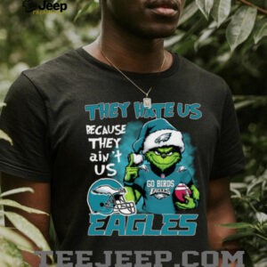 Christmas Santa Grinch Go Birds They Hate Us Because They Ain’t Us Philadelphia Shirt
