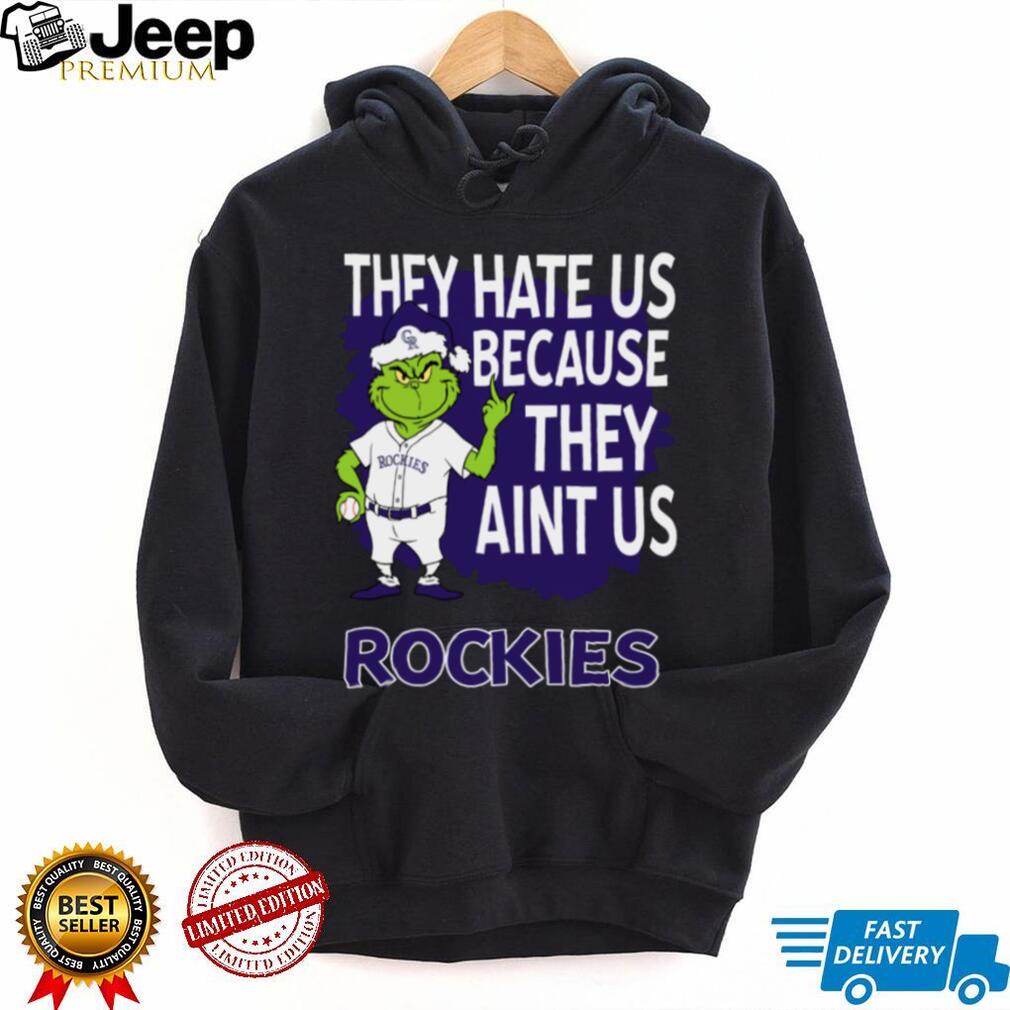 Colorado Rockies Grinch Christmas They Hate Us Ain’t Us T Shirt Colorado Rockies Grinch Christmas They Hate Us Ain’t Us T Shirt