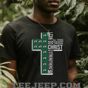 Cross I Can Do All Things Through Christ Who Strengthens Me Boston Celtics Basketball Shirt