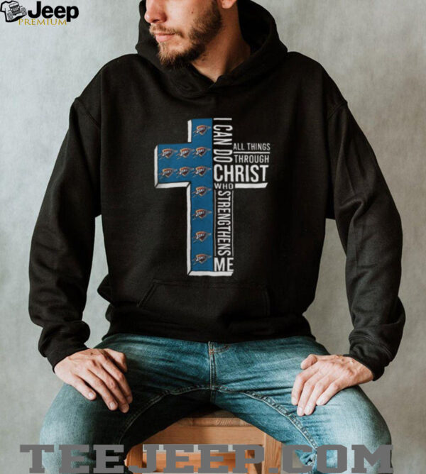 Cross I Can Do All Things Through Christ Who Strengthens Me Oklahoma City Thunder Basketball Shirt