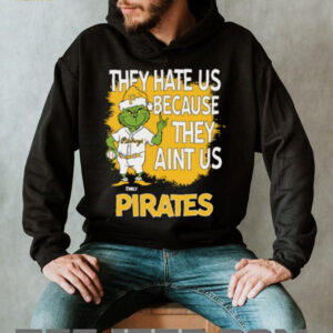 Custom Pittsburgh Pirates Christmas Shirt, Grinch Santa Baseball Tee with Quote They Hate Us Ain’t Us, Funny MLB Gift Idea