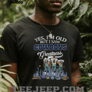 Dallas Cowboys Yes I’m old but I saw Cowboys greatness signatures shirt