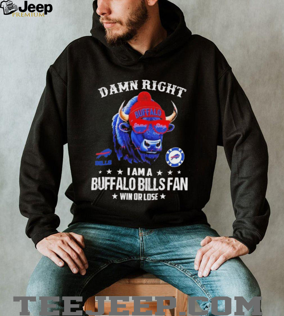 Damn Right I Am A Buffalo Bills Fan Win Or Lose 2025 Graphic T Shirt Damn Right I Am A Buffalo Bills Fan Win Or Lose 2025 Graphic T Shirt