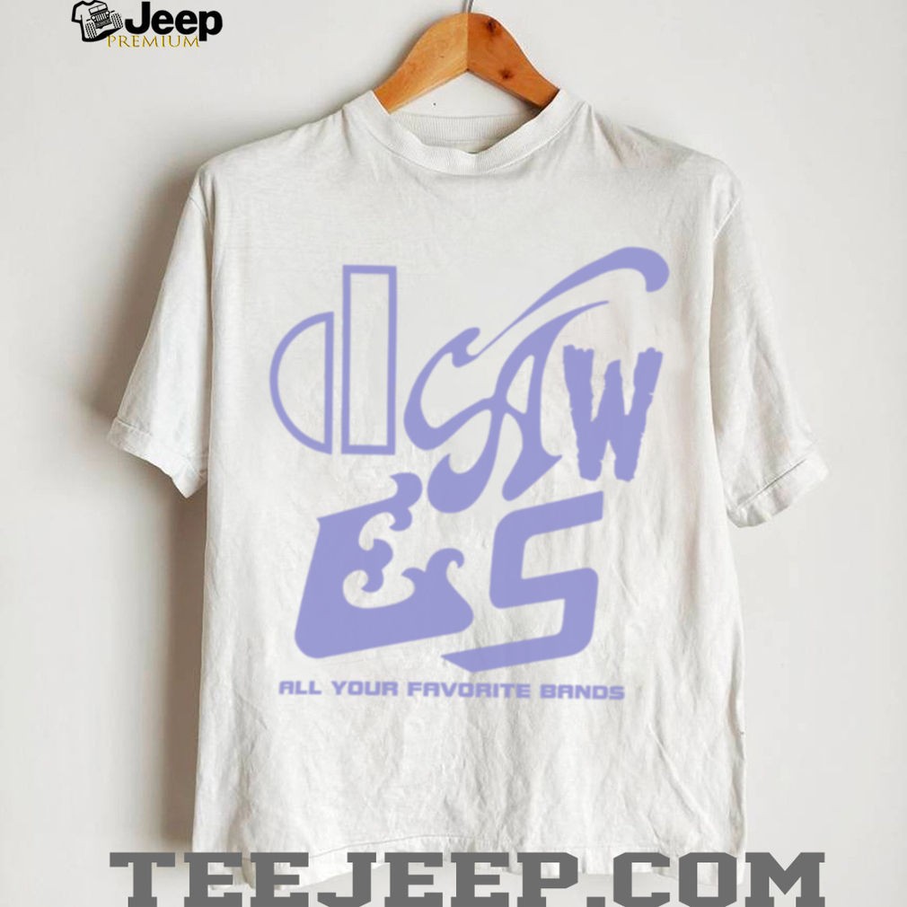 Dawes All Your Favorite Bands Merch Shirt Dawes All Your Favorite Bands Merch Shirt