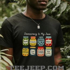 Democracy is my jam pro democracy graphic shirt