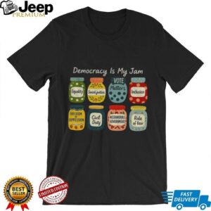 Democracy is my jam pro democracy graphic shirt