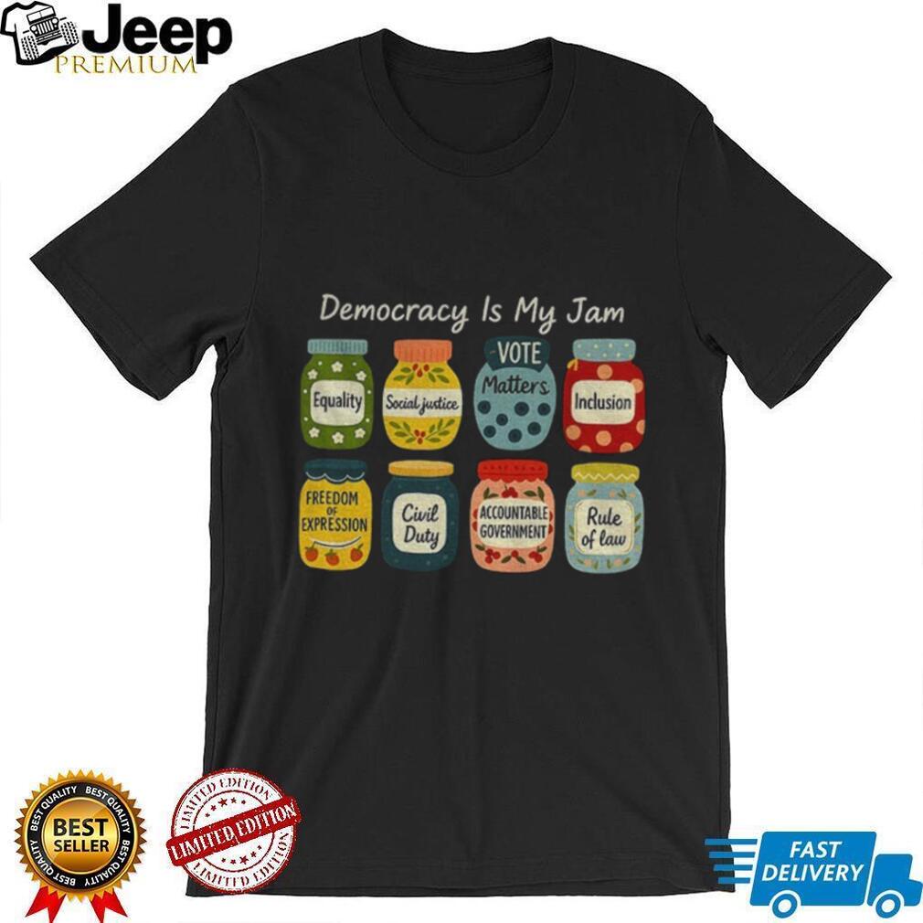 Democracy is my jam pro democracy graphic shirt Democracy is my jam pro democracy graphic shirt