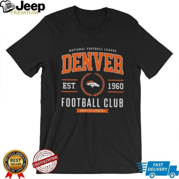 Denver Broncos Football Club National Football League Est 1960 T Shirt