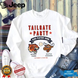 Detroit Tigers vs Seattle Mariners ALDS Tailgate Party Playoff Game MLB World Series shirt