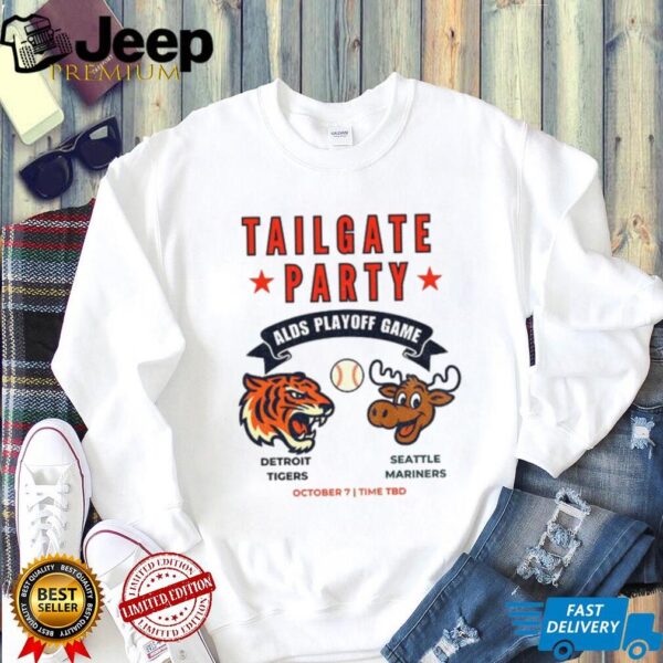 Detroit Tigers vs Seattle Mariners ALDS Tailgate Party Playoff Game MLB World Series shirt