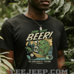 Evil Genius Beer Co. Drink More Beer! Fishtown T Shirt