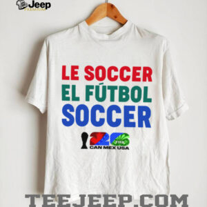 FIFA World Cup 2026 Host Language Le Soccer El Futbol Soccer TShirt