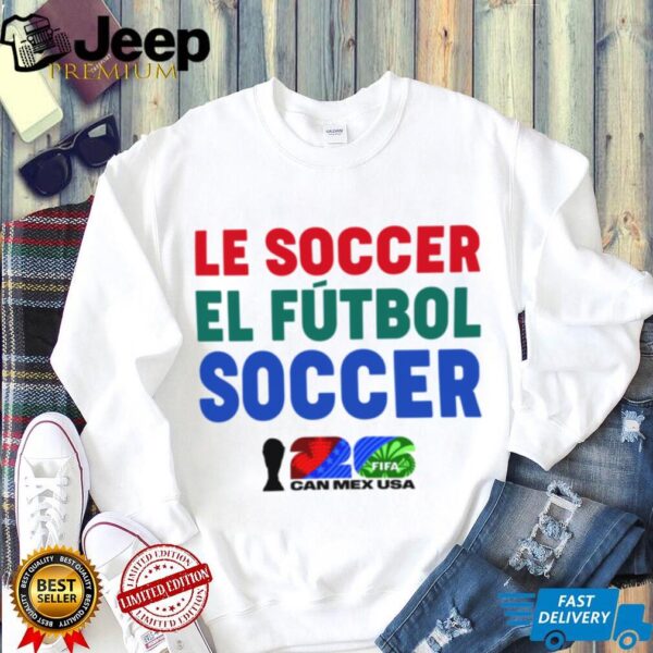 FIFA World Cup 2026 Host Language Le Soccer El Futbol Soccer TShirt