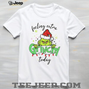 Feeling Extra Grincy Today Christmas shirt