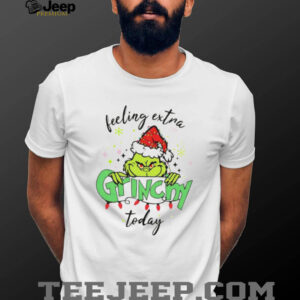 Feeling Extra Grincy Today Christmas shirt