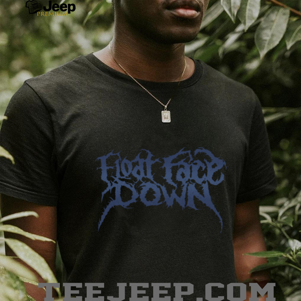 Float Face Down Merchandise Etched in Stone TShirt Float Face Down Merchandise Etched in Stone TShirt