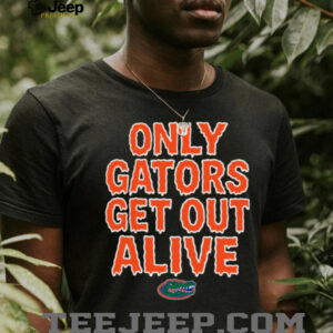 Florida Football Only Gators Get Out Alive T Shirt Hoodie
