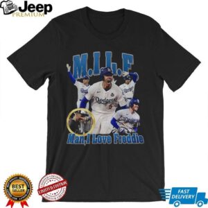 Freddie Freeman MILF Los Angeles Dodgers MLB Baseball man I love Freddie shirt