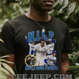 Freddie Freeman MILF Los Angeles Dodgers MLB Baseball man I love Freddie shirt