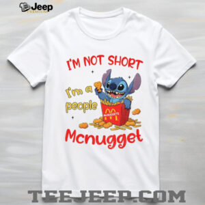 Funny Stitch I’m not short I’m a people McNugget shirt